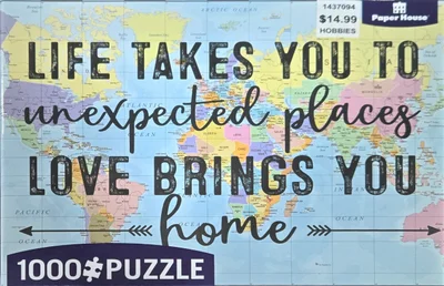 Life Takes You to Unexpected Places Love Brings You Home