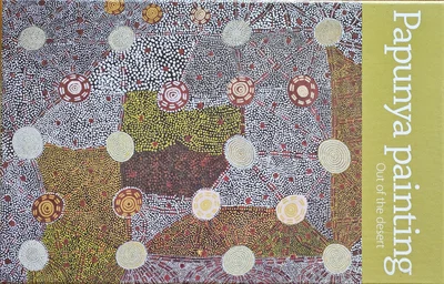 Papunya Painting: Out of the Desert